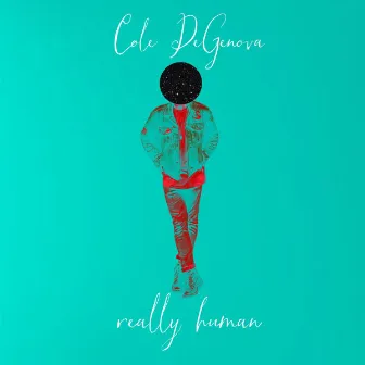 Really Human by Cole DeGenova