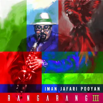 Rangarang III by Iman Jafari Pooyan