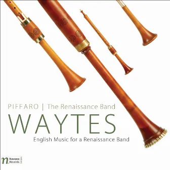 Waytes: English Music for a Renaissance Band by Piffaro