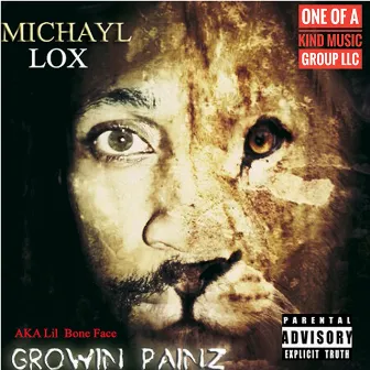 Growin' Painz by Michayl Lox