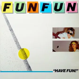 Have Fun! by Fun Fun