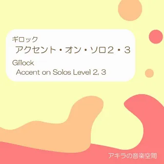 Gillock Accent on Solos Level 2, 3 by Akira-M