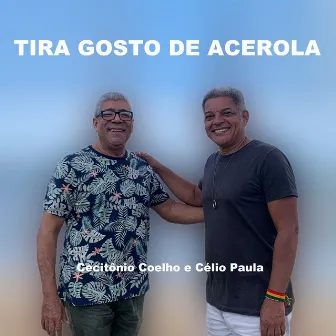 Tira Gosto De Acerola by Célio Paula