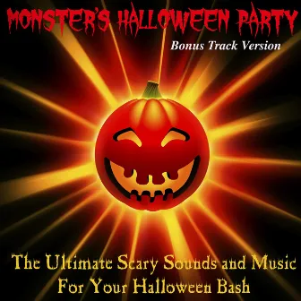 The Ultimate Scary Sounds and Music for Your Halloween Bash (Bonus Track Version) by Monster's Halloween Party