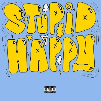 Stupid Happy by brompton