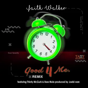 Good 4 Me (Remix) by Faith Walker