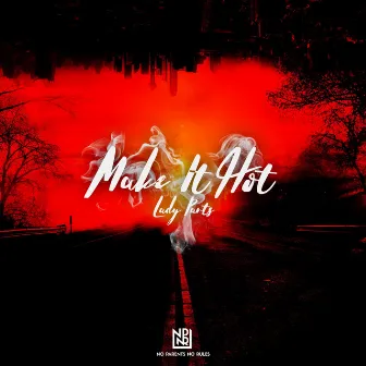 Make It Hot by Lady Parts