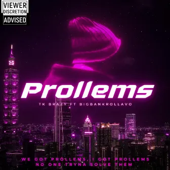 Prollems by Tk Brazy