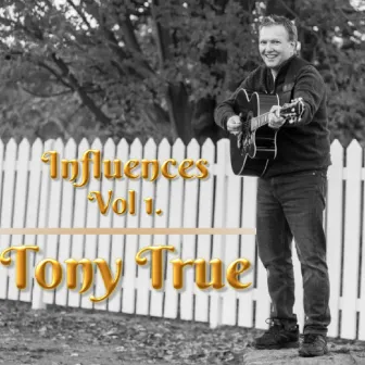 Influences, Vol. 1 by Tony True