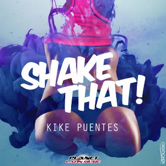 Shake That by Kike Puentes