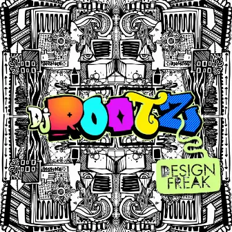 Design Freak by Dj Rootz