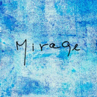 Mirage by Rose Naggar Tremblay