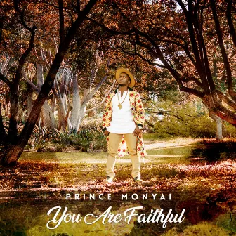 You Are Faithful by Prince Monyai