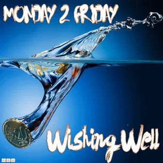 Wishing Well by Monday 2 Friday