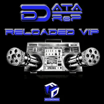 Reloaded (VIP) by Data Drop