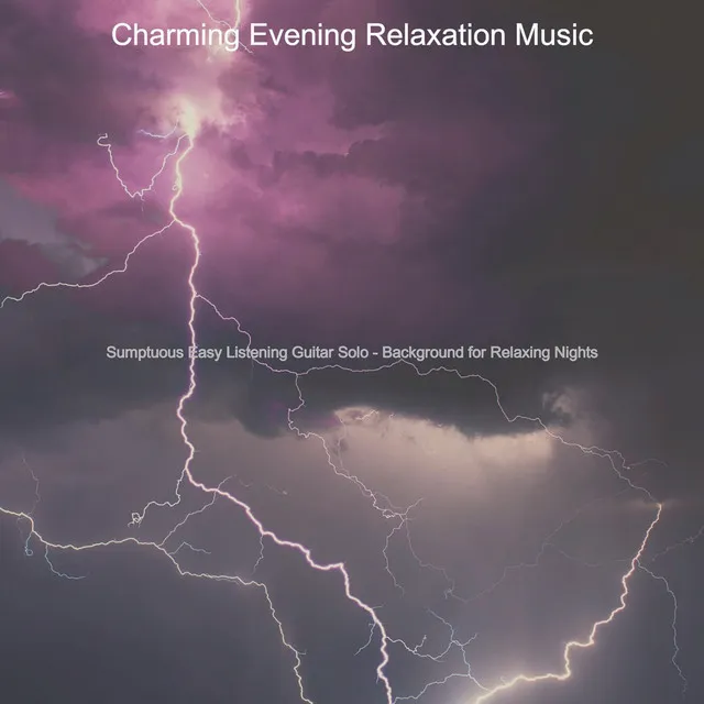 Sumptuous Easy Listening Guitar Solo - Background for Relaxing Nights