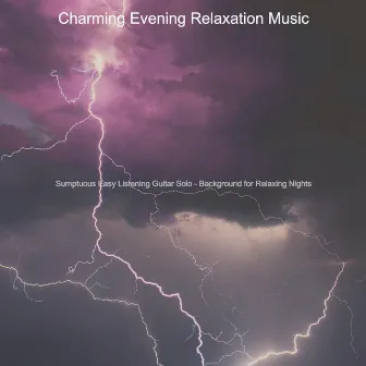 Sumptuous Easy Listening Guitar Solo - Background for Relaxing Nights by Charming Evening Relaxation Music