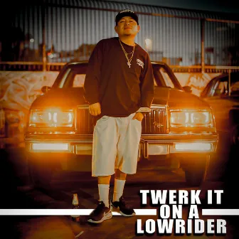 Twerk It On A Lowrider by McGrady OG