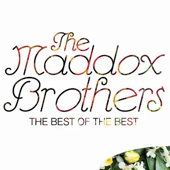 The Best of the Best by Maddox Brothers