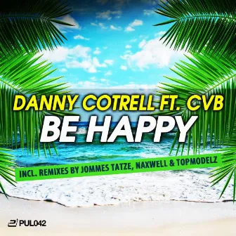 Be Happy by Danny Cotrell