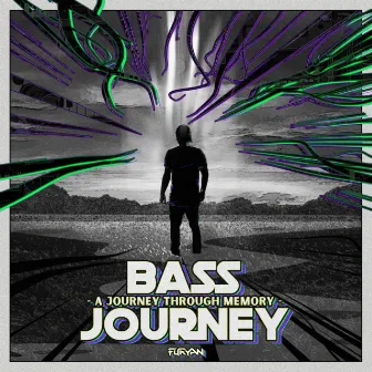 Bass Journey - A Journey Through Memory by Furyan