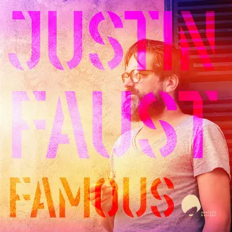 Famous by Justin Faust