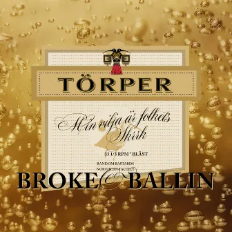 Broke & Ballin by Min Vilja Är Folkets