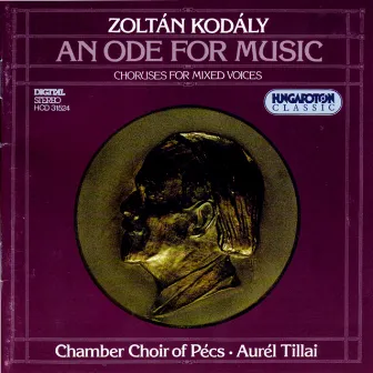 Kodaly: Choral Works for Mixed Voices by Aurél Tillai