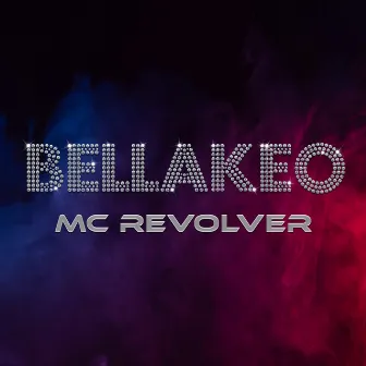 Bellakeo by MC Revolver