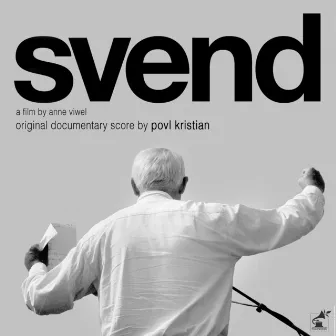 Svend (Original Score) by Povl Kristian