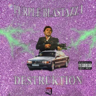 PURPLE BLASTAZZ, VOL. I by DESTRUKTION