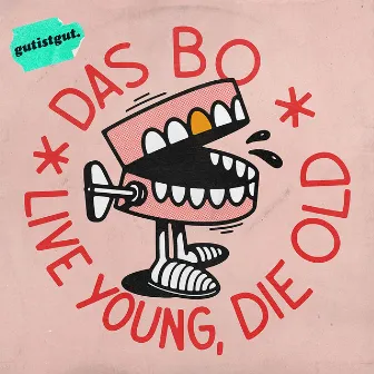 Live Young, Die Old. by Das Bo