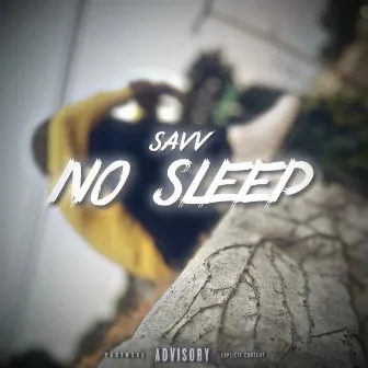 No Sleep by Savv