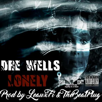 Lonely by Dre Wells