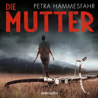 Die Mutter by Petra Hammesfahr