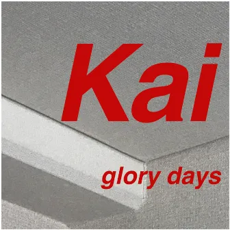 glory days by Kai