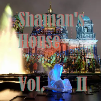 Shaman's House, Vol. II by Cyber Shaman