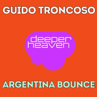 Argentina Bounce (Original Club Mix) by Guido Troncoso