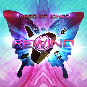 Rewind by Jared Kf Jones