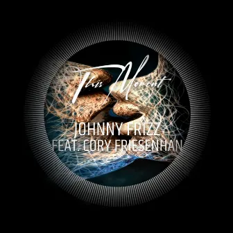 This Moment (Radio Edit) by Johnny Frizz