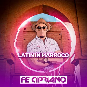 Latin In Marroco by Fe Cipriano