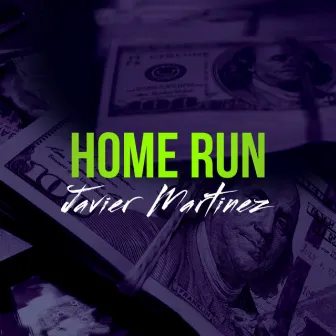 Home Run by Javier Martinez