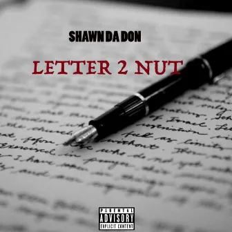 LETTER 2 NUT by Shawn da Don