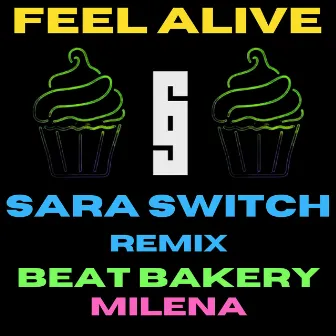 Feel Alive (Sara Switch Remix) by Milena