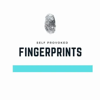 Fingerprints by Self Provoked