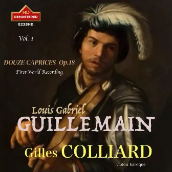 Louis-Gabriel Guillemain, Vol. 1: Amusement, Op. 18 - Capriccios Nos. 1-12 (Remastered 2023) by Gilles Colliard