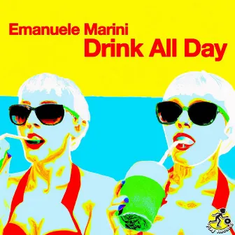 Drink All Day by Emanuele Marini