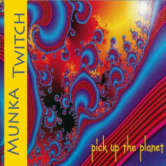 Pick Up the Planet by Munka Twitch