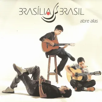 Brasília Brasil Trio - Abre Alas by Rogério Caetano