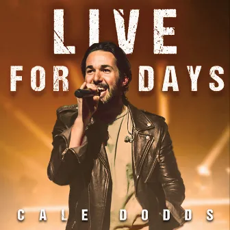 Live for Days by Cale Dodds